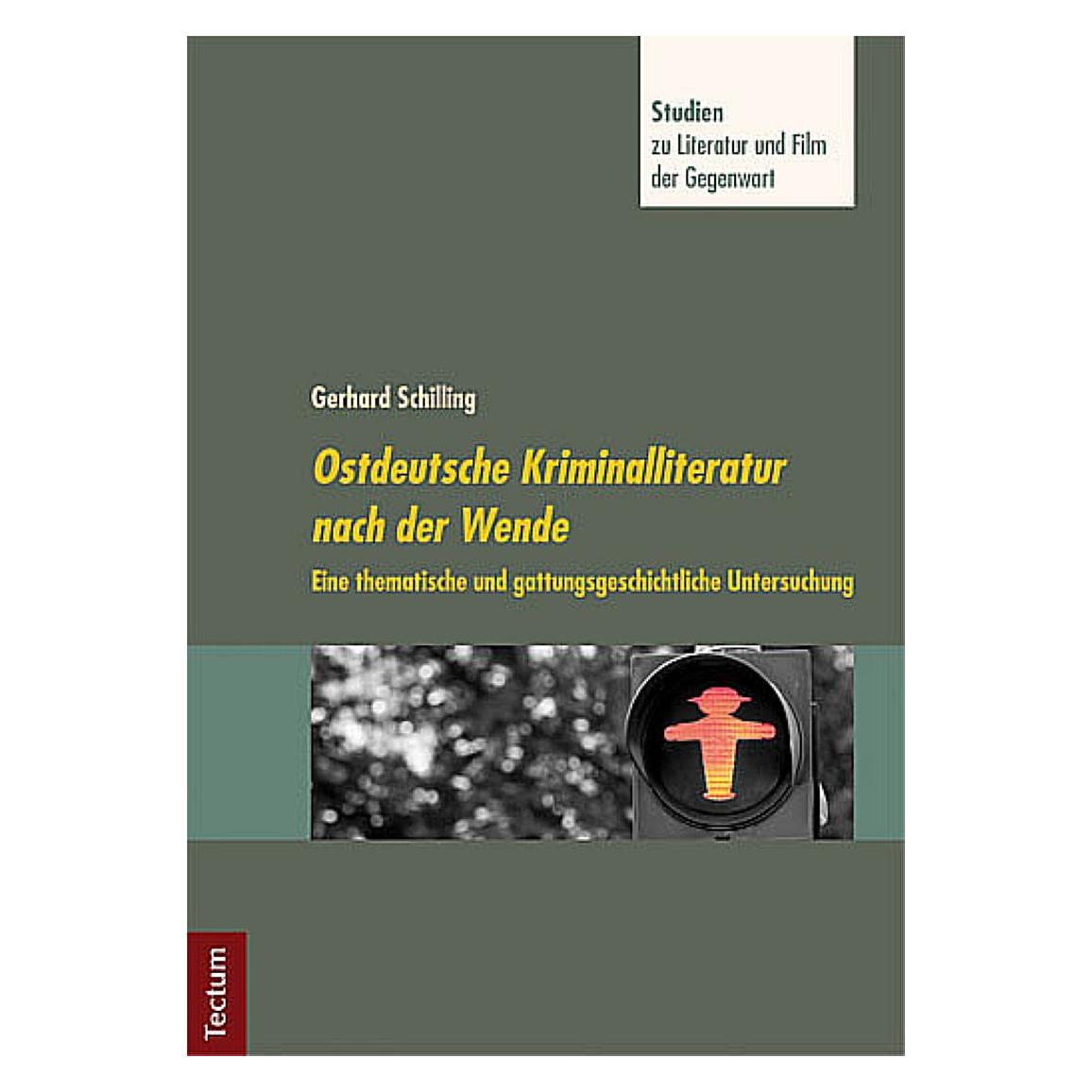 Tectum Ostdeutsche Kriminalliteratur nach der Wende (Deutsch, Softcover, Gerhard Schilling) (8226053)