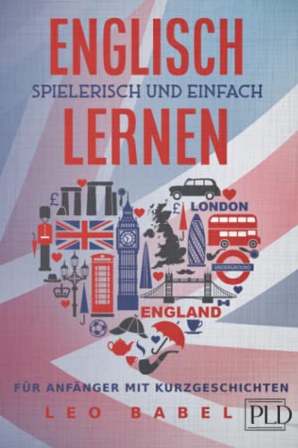 Leo Babel - Englisch einfach und spielerisch lernen – das 2 in 1 Buch für Anfänger mit Kurzgeschichten: Sprachführer für den Alltag & den Urlaub. Lerne Grammatik & Wortschatz inkl. Übungen & 12 Kurzgeschichten - Preis vom 18.10.2026 19:22:15 h