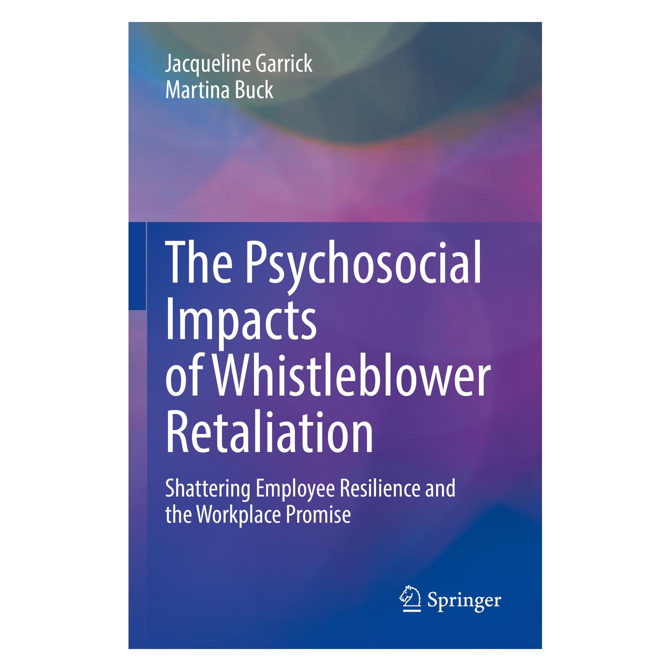 Springer The Psychosocial Impacts of Whistleblower Retaliation (Englisch, Softcover, Jacqueline Garrick, Martina Buck) (56988301)
