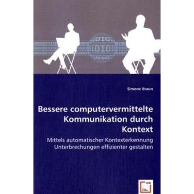 Braun, S: Bessere computervermittelte Kommunikation durch Ko, Taschenbuch von Simone Braun, VDM, 978-3-639-03080-8