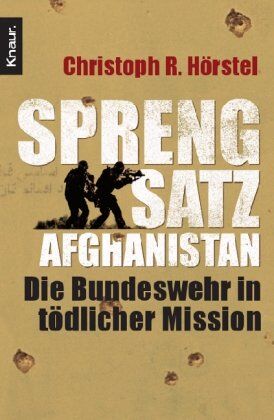 Hörstel, Christoph R. - Sprengsatz Afghanistan: Die Bundeswehr in tödlicher Mission - Preis vom 30.09.2026 22:30:23 h