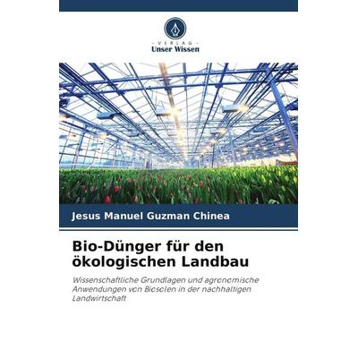 Bio-Dünger für den ökologischen Landbau, Taschenbuch von Jesús Manuel Guzmán Chinea, Verlag Unser Wissen, 978-620-9-80632-2