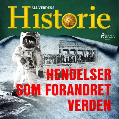 Hendelser som forandret verden - All Verdens Historie, Audio, 9788726698299