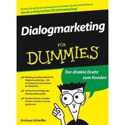 Dialogmarketing für Dummies, Taschenbuch von Andreas Scherfke, Wiley-VCH, 978-3-527-70327-2