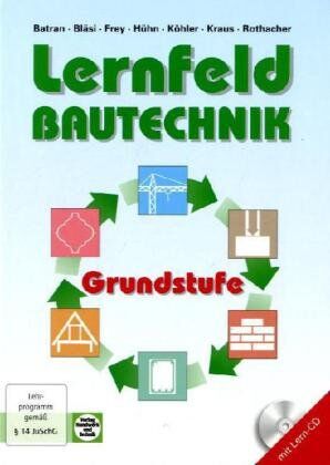 Balder Batran - Lernfeld Bautechnik, Grundstufe, Lehrbuch: Mit vielen Versuchen, Beispielen, projektbezogenen und handlungsorientierten Aufgaben sowie zahlreichen mehrfarbigen Abbildungen - Preis vom 11.10.2026 03:10:56 h