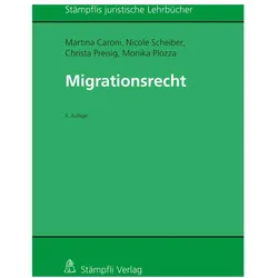 Migrationsrecht, Fachbücher von Martina Caroni, Nicole Scheiber, Christa Preisig, Monika Plozza