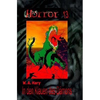 HORROR Buchausgabe / HORROR 013 Buchausgabe: In den Klauen des Dämons, Taschenbuch von Wilfried A. Hary, Epubli, 978-3-8197-1825-0