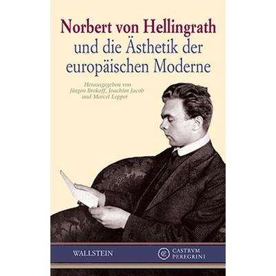 Norbert von Hellingrath und die Ästhetik der europäischen Moderne, Gebundene Ausgabe von , Wallstein Verlag, 978-3-8353-1310-1