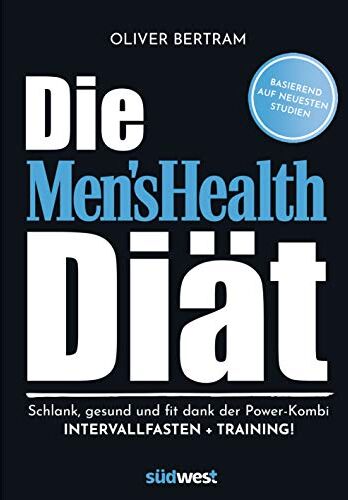 Oliver Bertram - Die Men's Health Diät: Schlank, gesund und fit mit der Powerkombi aus Intervallfasten und Fitnesstraining - Preis vom 09.10.2026 07:28:09 h