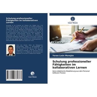 Schulung professioneller Fähigkeiten im kollaborativen Lernen, Taschenbuch von Yeran León Morejón, Verlag Unser Wissen, 978-620-3-78137-3