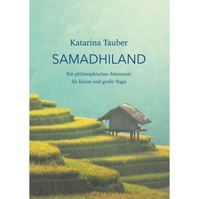 Samadhiland, Taschenbuch von Katarina Tauber, BoD – Books on Demand, 978-3-7431-6429-1