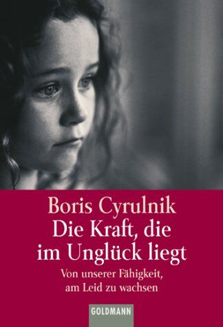 Boris Cyrulnik - Die Kraft, die im Unglück liegt. - Preis vom 02.10.2026 23:42:20 h