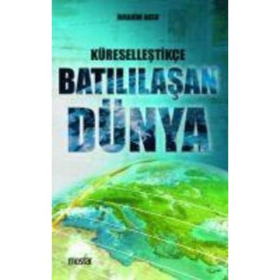 Küresellestikce Batililasan Dünya, Taschenbuch von Ibrahim Aksu, Mostar Yayinlari