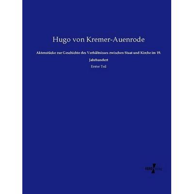 Aktenstücke zur Geschichte des Verhältnisses zwischen Staat und Kirche im 19. Jahrhundert, Taschenbuch von Hugo Kremer-Auenrode, Vero Verlag,