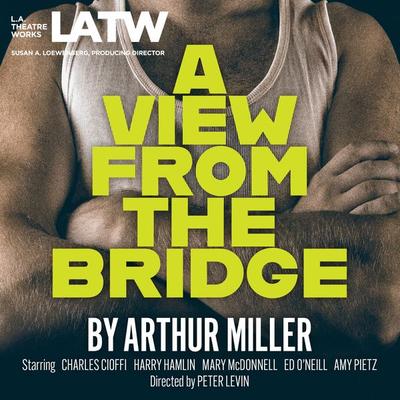 A View from the Bridge - Arthur Miller, Audio, 9781580815277