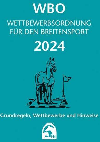 Deutsche Reiterliche Vereinigung e.V. (FN) - Wettbewerbsordnung für den Breitensport 2024: Grundregeln, Wettbewerbe und Hinweise - Preis vom 14.10.2026 23:07:16 h