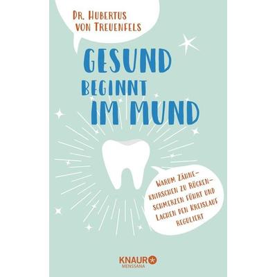 Gesund beginnt im Mund, Taschenbuch von Hubertus Treuenfels, Knaur Menssana