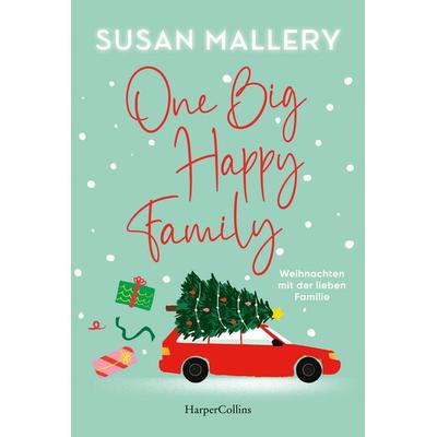 One Big Happy Family - Weihnachten mit der lieben Familie, Taschenbuch von Susan Mallery, HarperCollins Taschenbuch