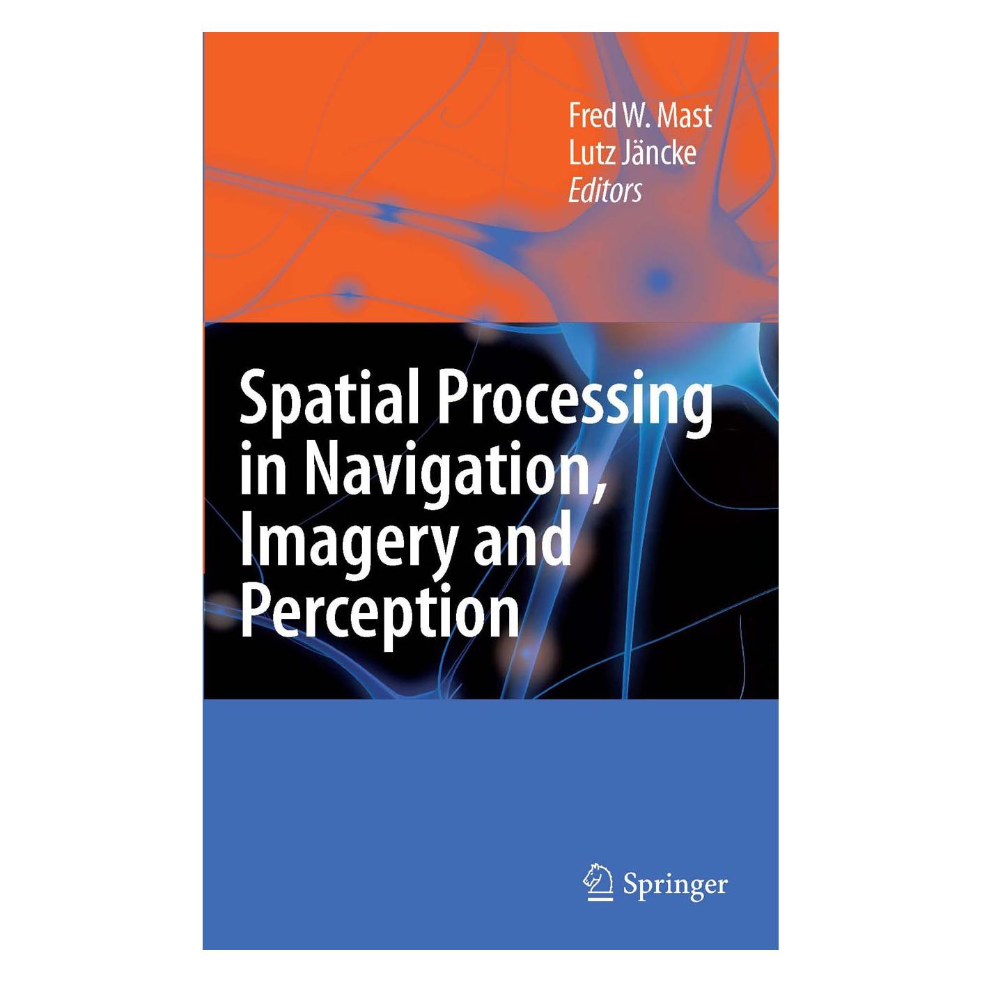 Springer Spatial Processing in Navigation, Imagery and Perception (Englisch, Fred Mast, Lutz Jäncke, 2007) (9780387719771)