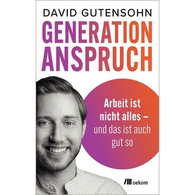 Generation Anspruch, Taschenbuch von David Gutensohn, Oekom verlag