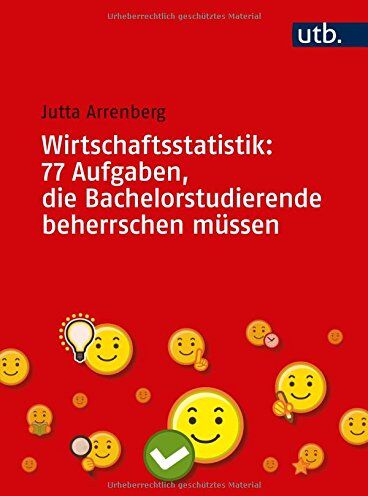 Jutta Arrenberg - Wirtschaftsstatistik: 77 Aufgaben, die Bachelorstudierende beherrschen müssen - Preis vom 17.10.2026 19:25:27 h