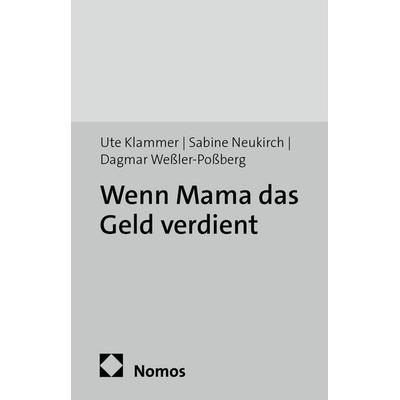 Wenn Mama das Geld verdient, Taschenbuch von Ute Klammer,Sabine Neukirch,Dagmar Wessler-Possberg, Edition Sigma, 978-3-8360-8739-1