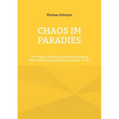 Chaos im Paradies, Taschenbuch von , BoD – Books on Demand, 978-3-695-10235-8