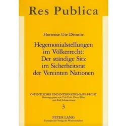 Hegemonialstellungen im Völkerrecht: Der ständige Sitz im Sicherheitsrat der Vereinten Nationen, Fachbücher von Hortense Ute Demme