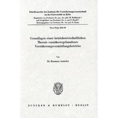 Grundlagen einer betriebswirtschaftlichen Theorie versicherergebundener Versicherungsvermittlungsbetriebe., Taschenbuch von Hermann Arnhofer, Duncker