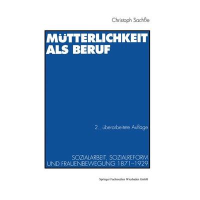 Mütterlichkeit als Beruf, Taschenbuch von Christoph Sachsse, VS Verlag für Sozialwissenschaften, 978-3-531-12541-1