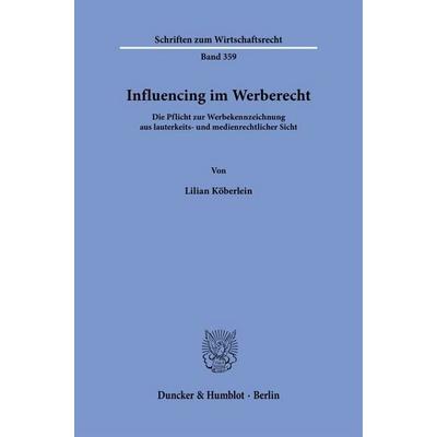 Influencing im Werberecht, Taschenbuch von Lilian Köberlein, Duncker & Humblot, 978-3-428-19314-1