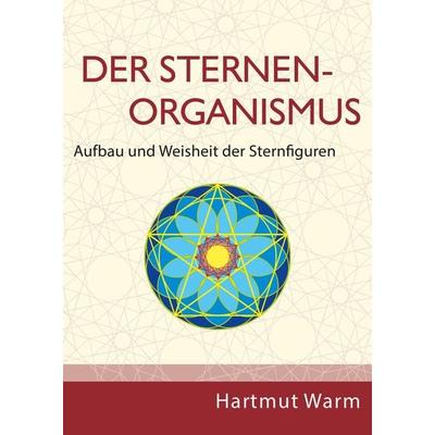 Der Sternenorganismus, Gebundene Ausgabe von Hartmut Warm, Keplerstern, 978-3-935958-08-0