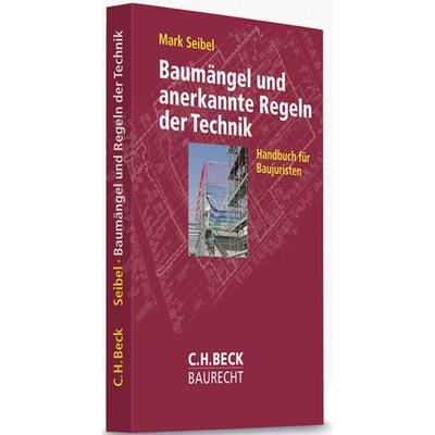 Baumängel und anerkannte Regeln der Technik, Gebundene Ausgabe von Mark Seibel, C.H. Beck, 978-3-406-57737-6