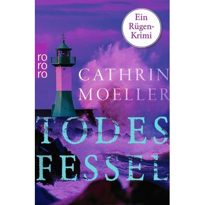 Todesfessel, Taschenbuch von Cathrin Moeller, Rowohlt Taschenbuch, 978-3-499-01292-1