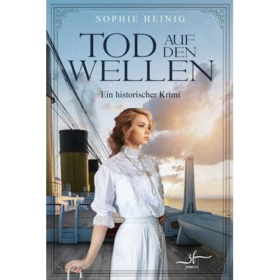 Tod auf den Wellen, Taschenbuch von Sophie Heinig, Zeilenfluss, 978-3-96714-425-3