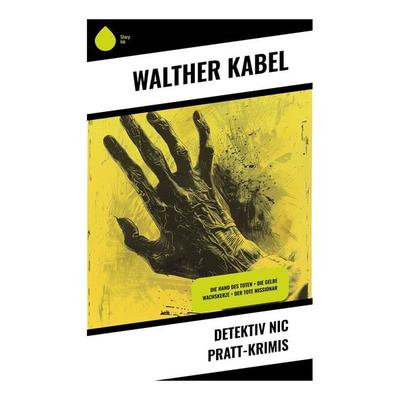 Detektiv Nic Pratt-Krimis, Taschenbuch von Walther Kabel, Sharp Ink, 978-80-283-4891-5