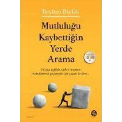 Mutlulugu Kaybettigin Yerde Arama, Taschenbuch von Beyhan Budak, Destek Yayinevi