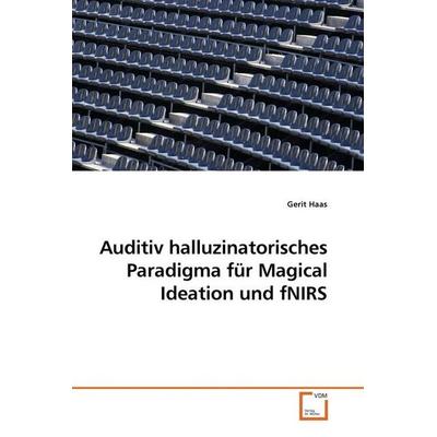 Haas, G: Auditiv halluzinatorisches Paradigma für Magical Id, Taschenbuch von Gerit Haas, VDM, 978-3-639-23150-2