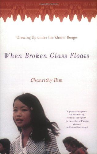 Chanrithy Him - When Broken Glass Floats: Growing Up Under the Khmer Rouge - Preis vom 09.10.2026 07:28:09 h