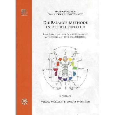 Die Balance-Methode in der Akupunktur, Taschenbuch von Hans-Georg Ross,Fransiscus Sulistyo Winarto, Müller & Steinicke, 978-3-87569-216-7