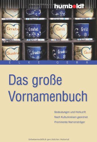 Elke Gerr - Das große Vornamenbuch: Bedeutung und Herkunft. Nach Kulturkreisen geordnet. Prominente Namensträger - Preis vom 09.10.2026 07:28:09 h