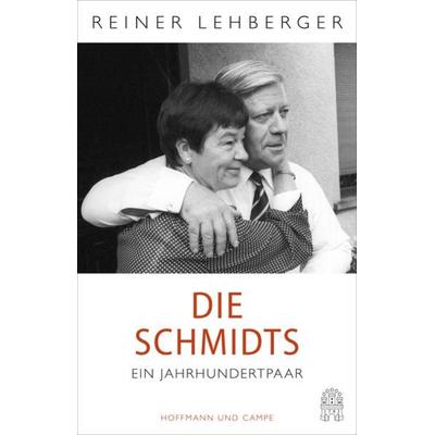 Die Schmidts. Ein Jahrhundertpaar, Gebundene Ausgabe von Reiner Lehberger, Hoffmann Und Campe