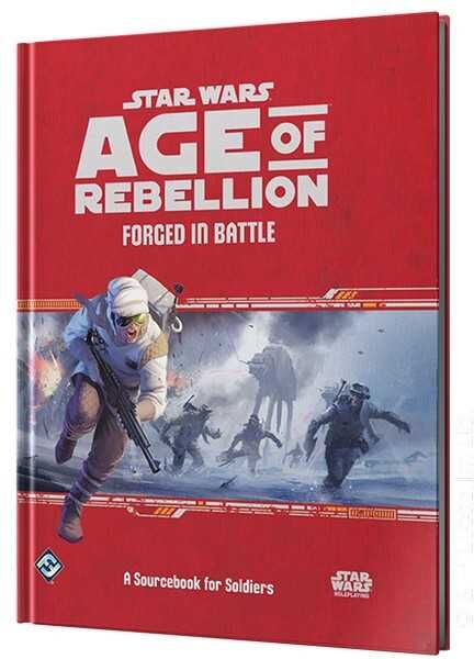 Edge Star Wars Age of Rebellion RPG: Forged in Battle - Roleplaying Game Supplement for Rebel Alliance Characters and Military Missions