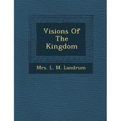 Visions of the Kingdom, von , Saraswati Press, 978-1-249-99138-0