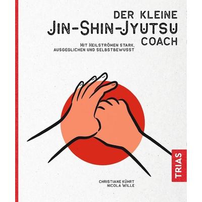 Der kleine Jin-Shin-Jyutsu-Coach, Taschenbuch von Christiane Kührt,Nicola Wille, TRIAS, 978-3-432-10967-1