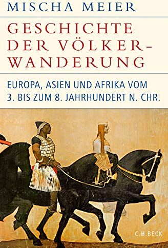 Mischa Meier - Geschichte der Völkerwanderung: Europa, Asien und Afrika vom 3. bis zum 8. Jahrhundert n.Chr. - Preis vom 30.09.2026 22:30:23 h