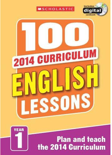 Scholastic 100 English Lessons Year 1 - 2014 National Curriculum Plan And Teach Study Guide