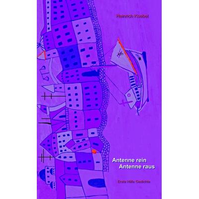Antenne rein Antenne raus, Taschenbuch von Heinrich Johannes Koebel, BoD – Books on Demand, 978-3-7494-9067-7