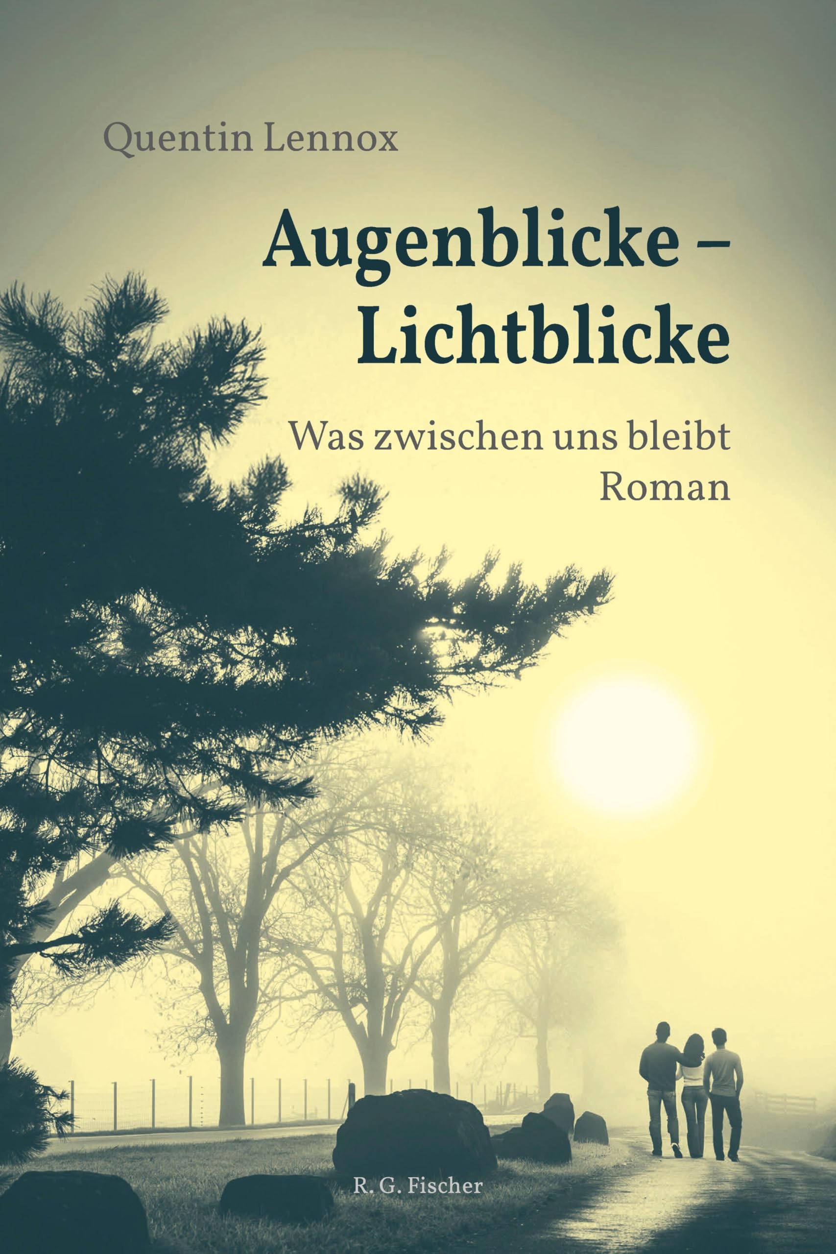 Quentin Lennox - Augenblicke – Lichtblicke: Was zwischen uns bleibt. Roman - Preis vom 09.10.2026 07:28:09 h