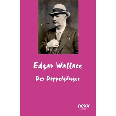 Der Doppelgänger, Taschenbuch von Edgar Wallace, Nexx verlag, 978-3-95870-338-4